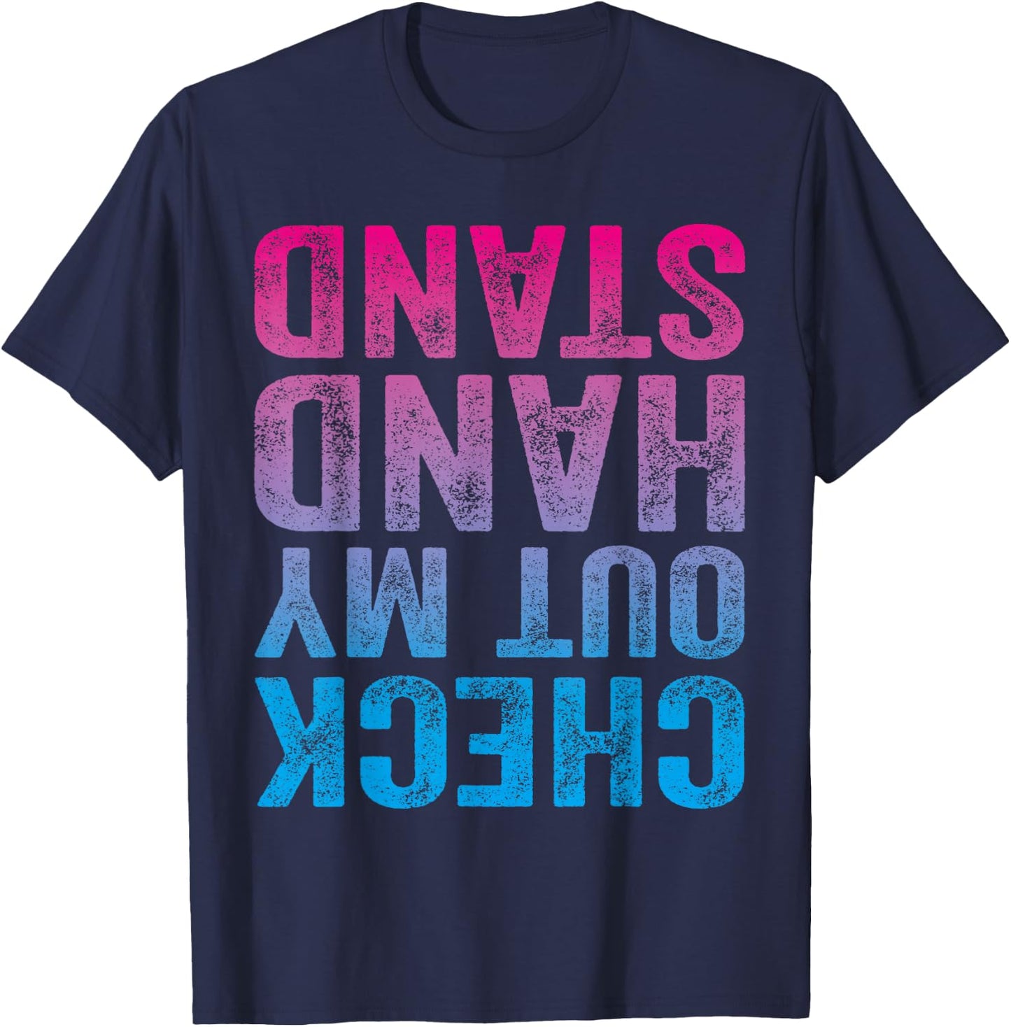 Check Out My Handstand Gymnast Yoga Funny Girls Gymnastics T-Shirt - T-Shirt | Navy