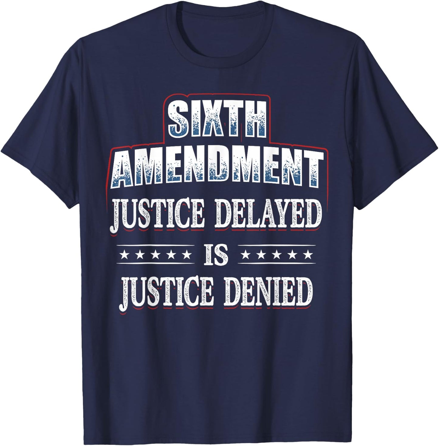 Right to a Speedy Trial 6th Amendment T-Shirt - T-Shirt | Navy