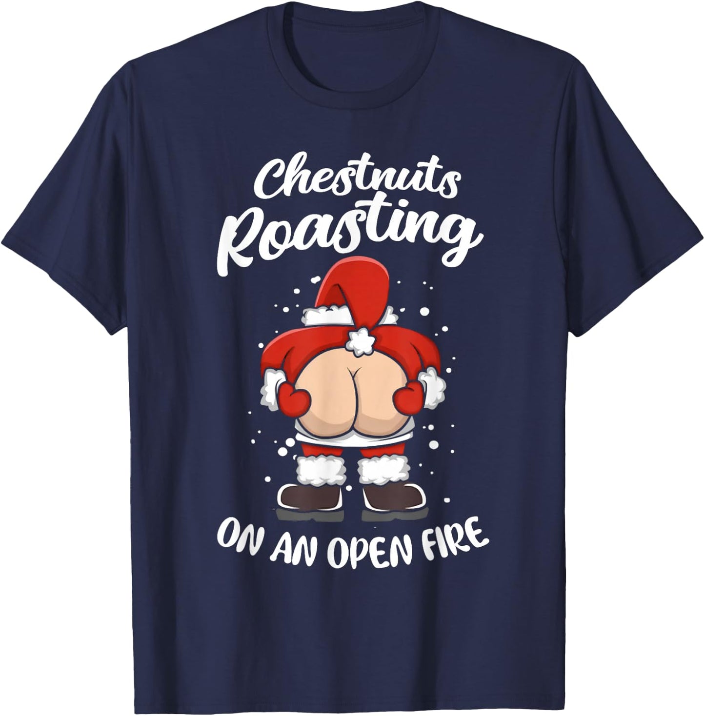 Funny Santa Chestnuts Roasting On An Open Fire Christmas T-Shirt - T-Shirt | Navy