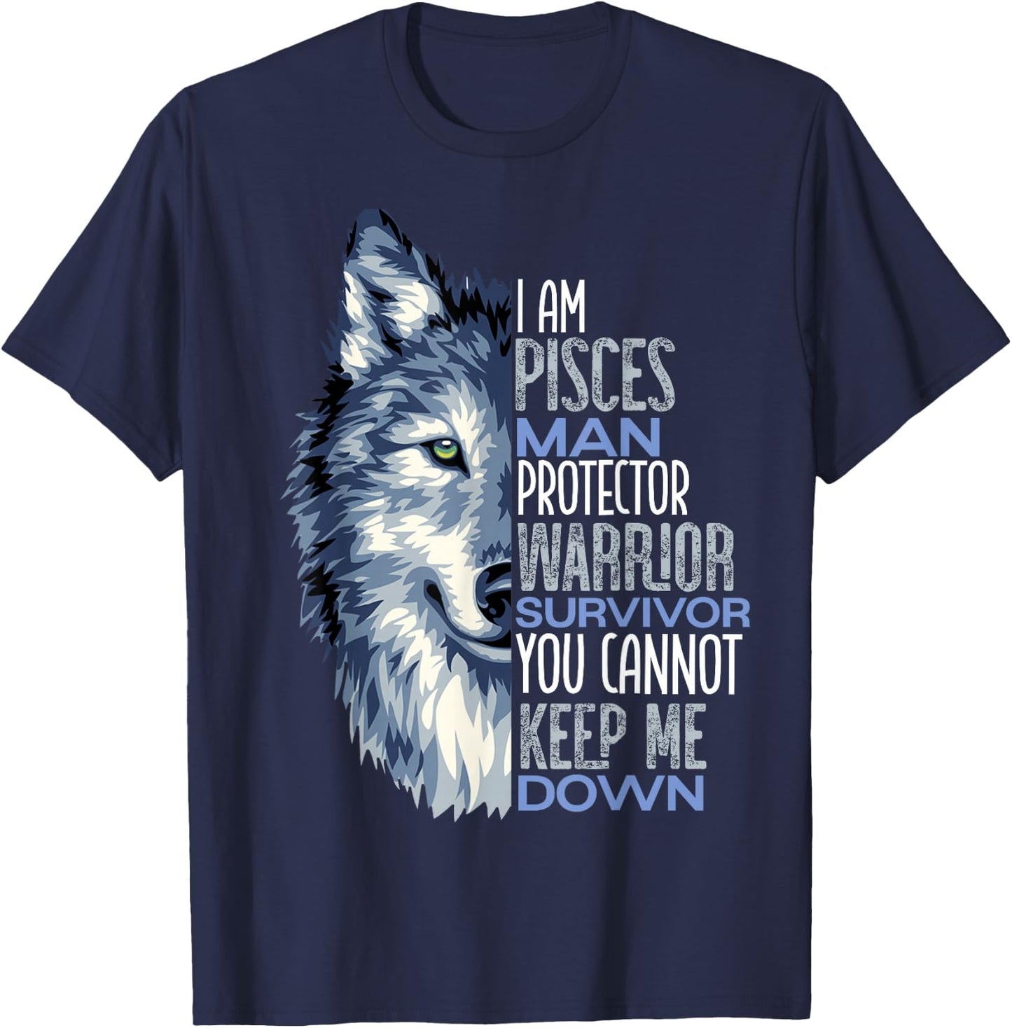 Wolf I Am Pisces Man Warrior Positive Zodiac Star T-Shirt - T-Shirt | Navy