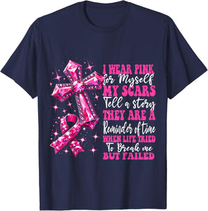 I Wear Pink For Myself My Scars Pink Breast Cancer Christian T-Shirt - T-Shirt | Navy