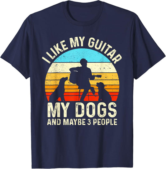 I Like My Guitar Dogs & Maybe 3 People Guitarist Pet Funny T-Shirt - T-Shirt | Navy