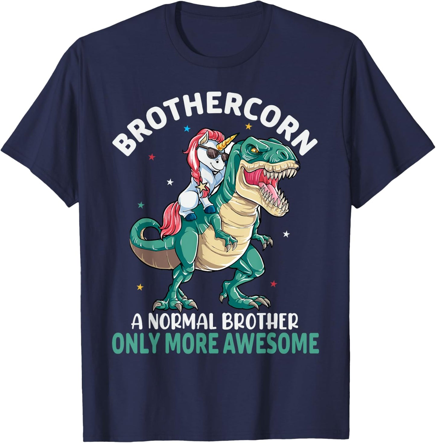 Brothercorn A Normal Brother But Only More Awesome Unicorn T-Shirt - T-Shirt | Navy