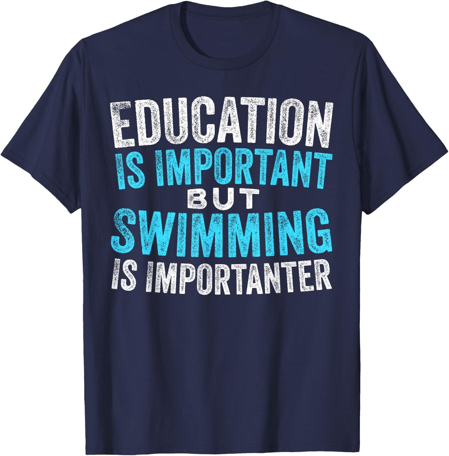 Education Is Important But Swimming Is Importanter Swimmer T-Shirt - T-Shirt | Navy
