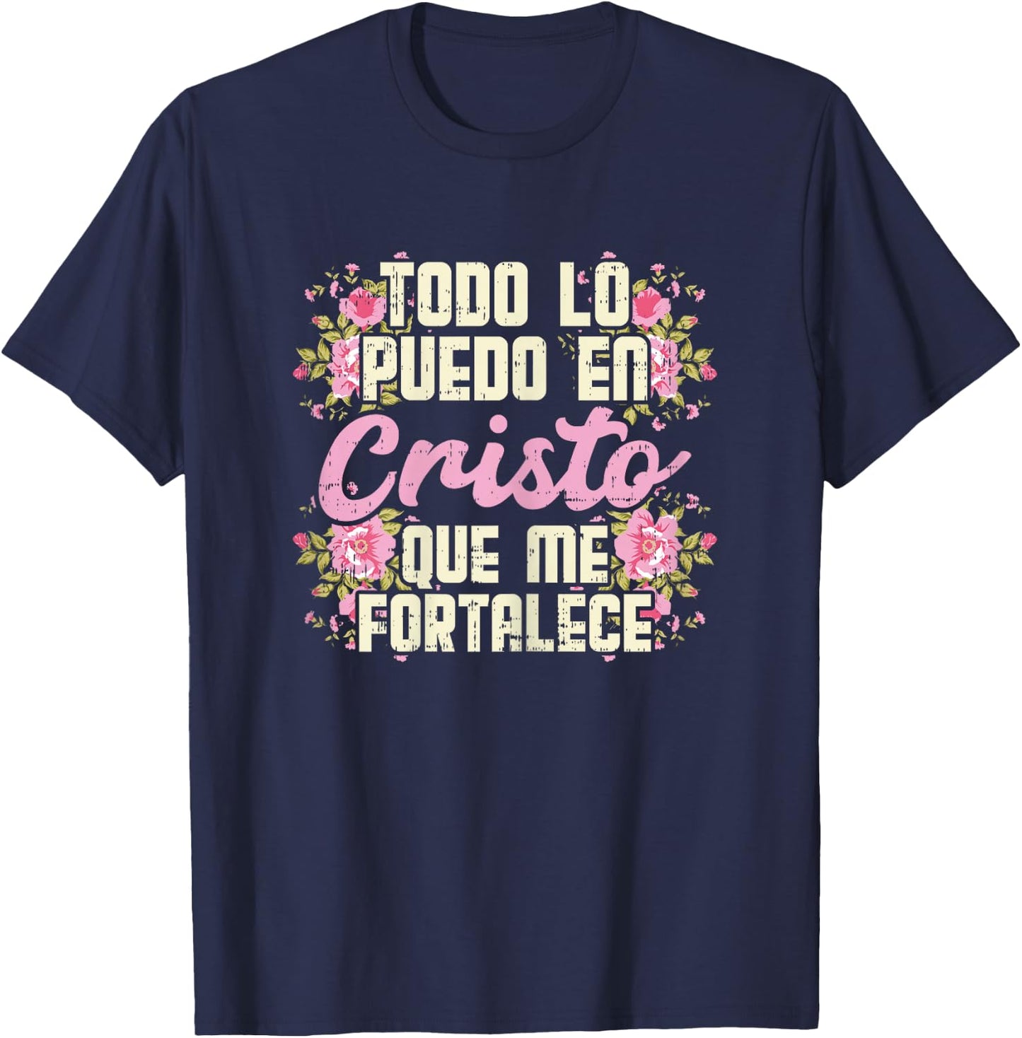 Todo Lo Puedo En Cristo God Jesus Spanish Christian Gift T-Shirt - T-Shirt | Navy