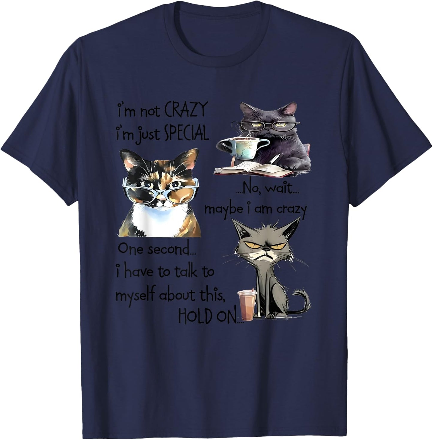 Cat I’m Not Crazy I’m Just Special No Wait Maybe I Am Crazy Women T-Shirt - T-Shirt | Navy