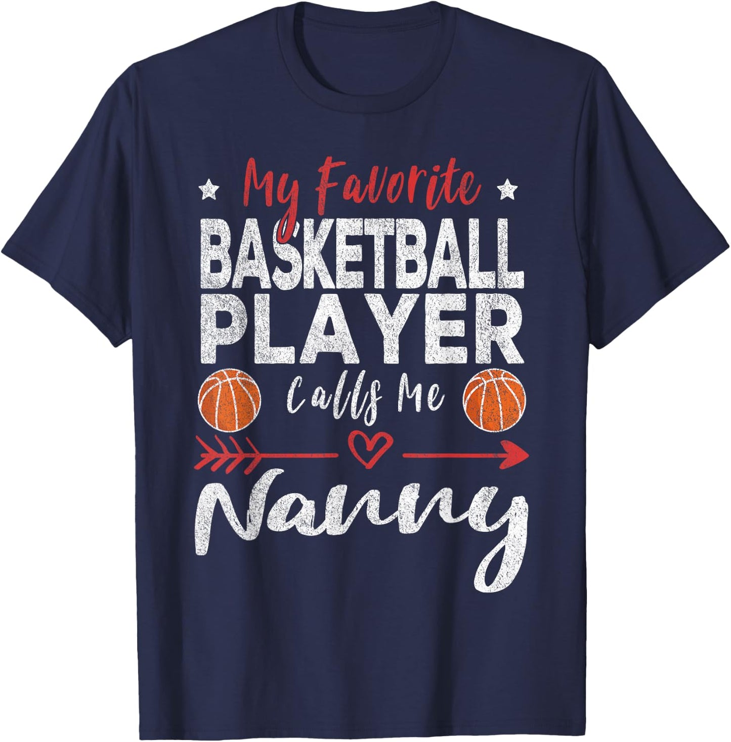 My Favorite Basketball Player Calls Me Nanny T-Shirt - T-Shirt | Navy