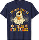 You Can't Scare Me I Teach 6th Grade Halloween Teacher Ghost T-Shirt - T-Shirt | Navy