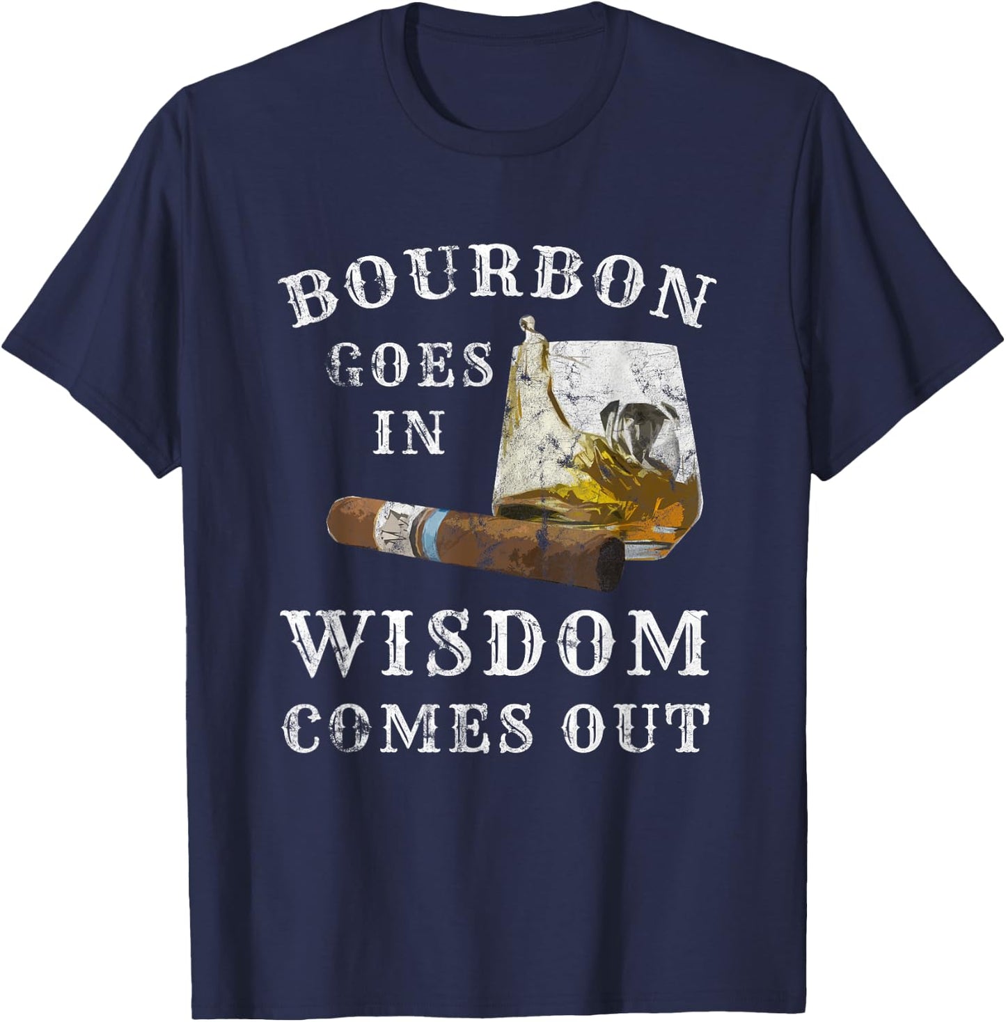 Bourbon Goes In Wisdom Comes Out T-Shirt - T-Shirt | Navy