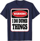 Warning I Do Dumb Things - Sarcasm Stupid Stuff Themed T-Shirt - T-Shirt | Navy