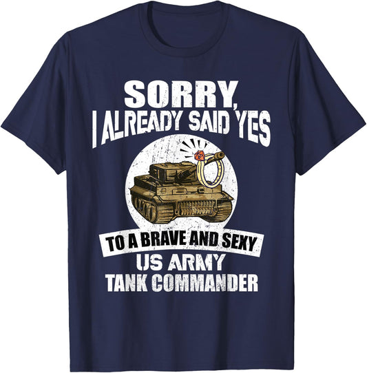 Sorry, I already said Yes to a US Army Tank Commander T-Shirt - T-Shirt | Navy