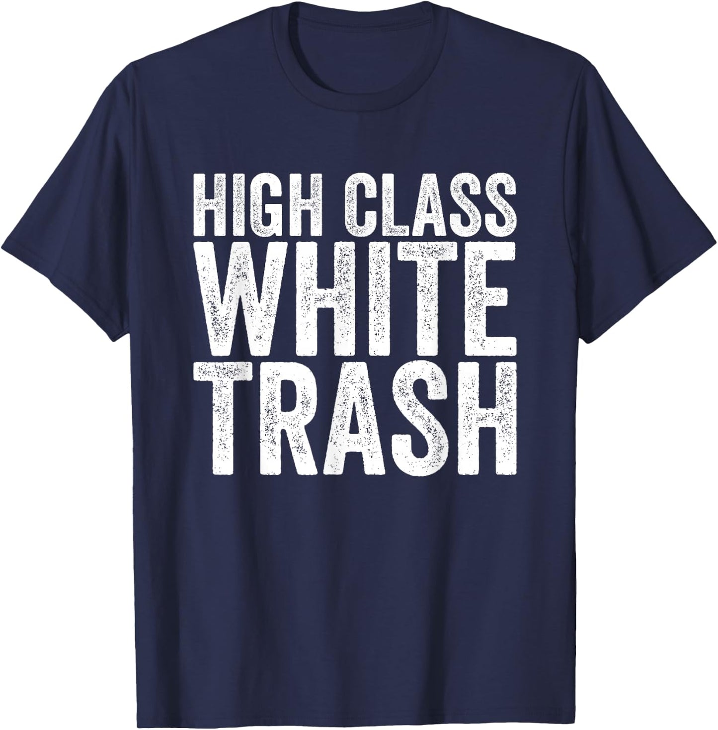 High Class White Trash T-Shirt - T-Shirt | Navy