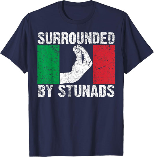 Funny Italian Gift Women Cool Surrounded By Stunads T-Shirt - T-Shirt | Navy