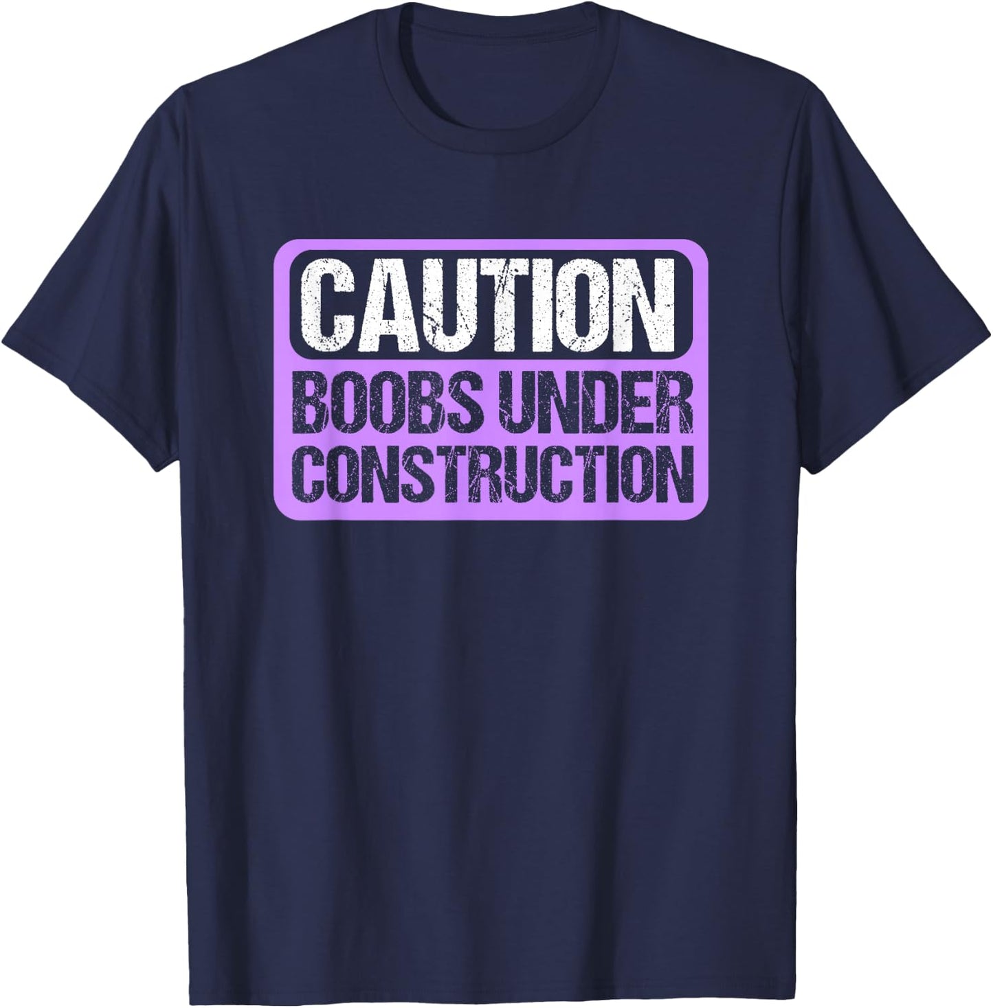 Boobs Under Construction Mastectomy Breast Cancer T-Shirt - T-Shirt | Navy