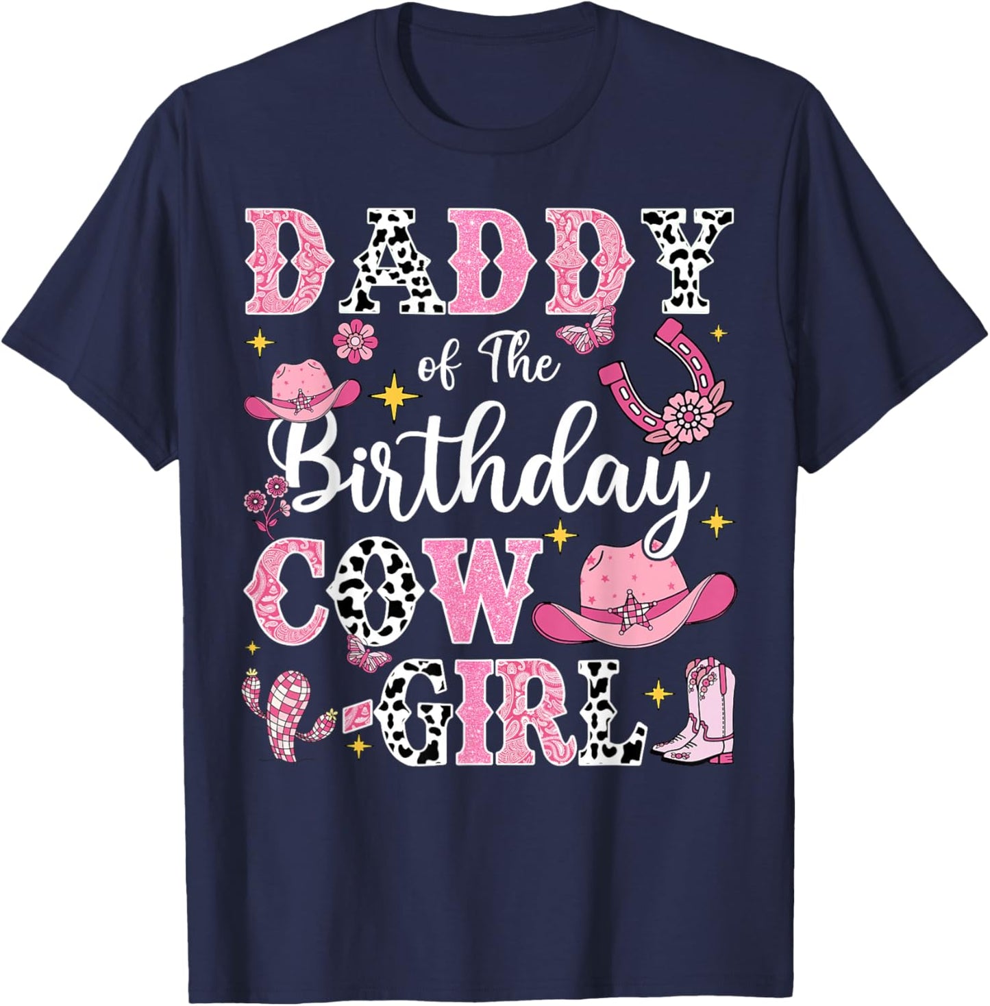 Daddy Of The Birthday Cow-Girl Rodeo Cow Girl Birthday T-Shirt - T-Shirt | Navy