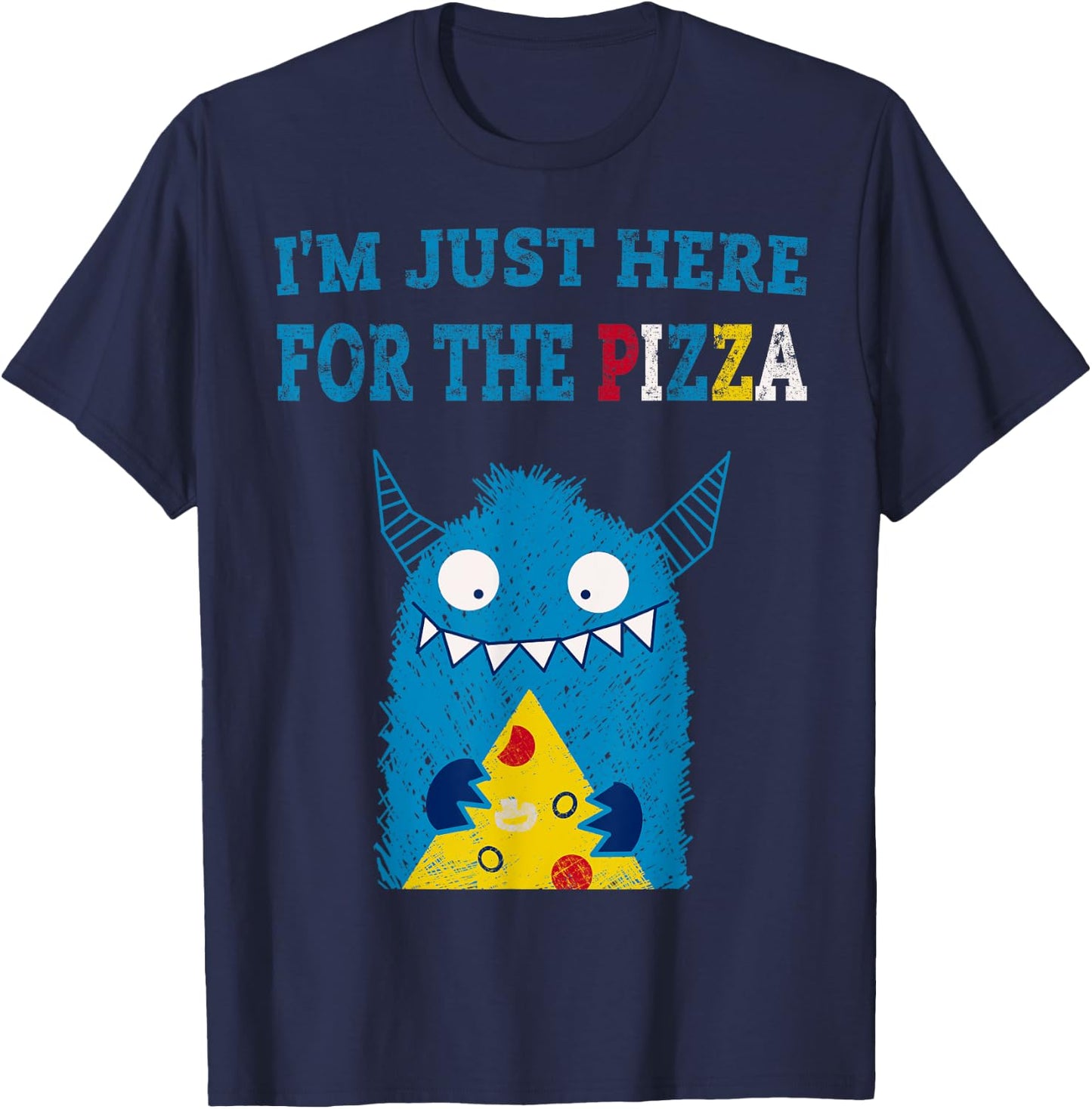 I'm Just Here For The Pizza Monster T-Shirt - T-Shirt | Navy