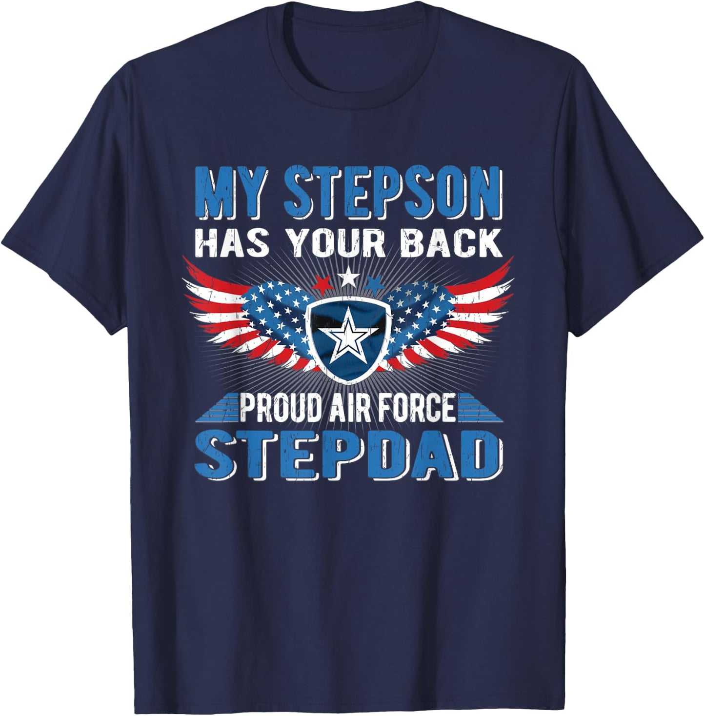 My Stepson Has Your Back Proud Air Force Stepdad Military T-Shirt - T-Shirt | Navy