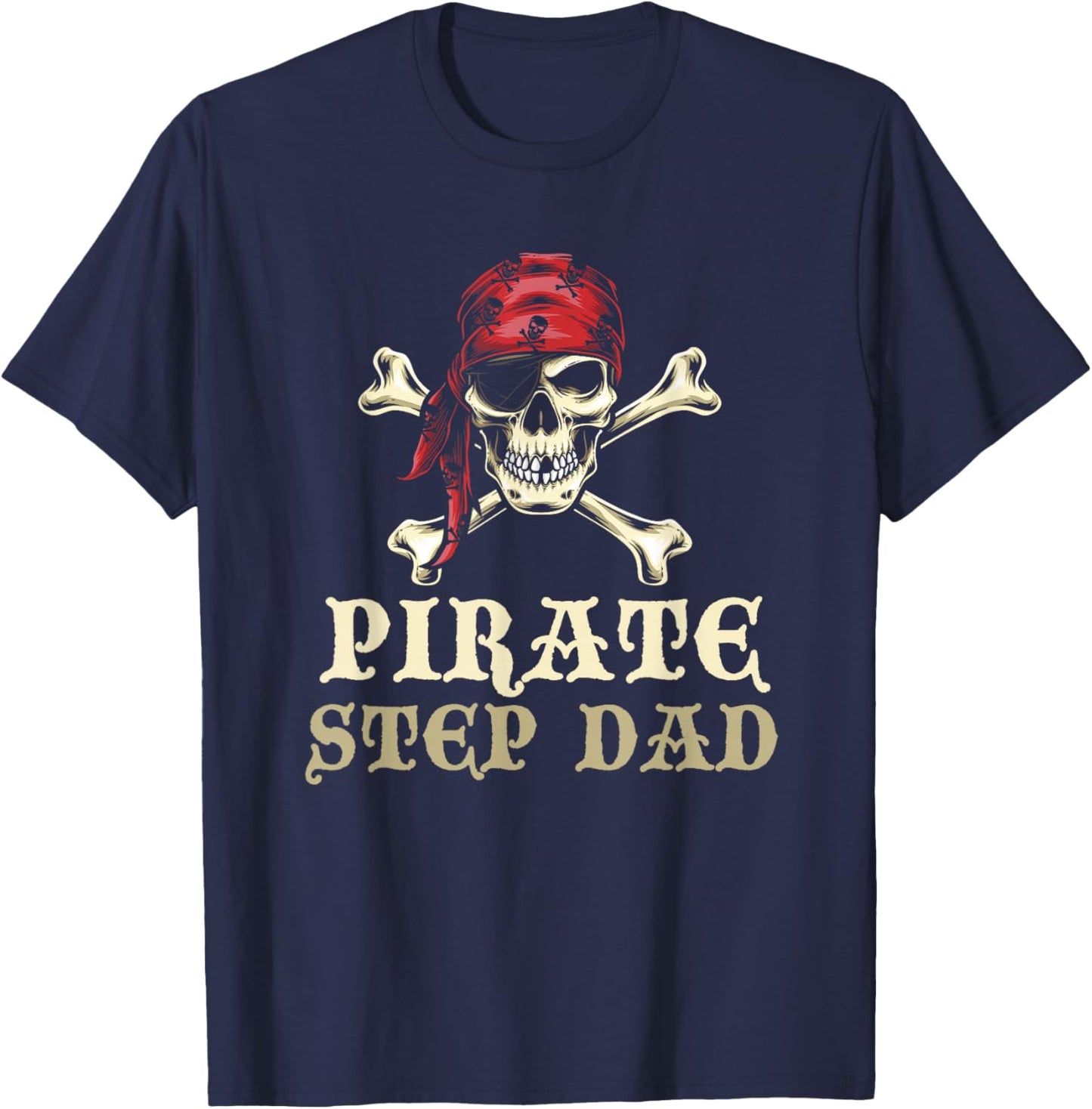 Pirate Step-Dad Skull Matching Halloween Costume StepDad T-Shirt - T-Shirt | Navy