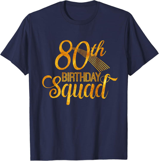 80th Birthday Squad Party Bday Yellow Gold T-Shirt - T-Shirt | Navy