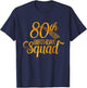 80th Birthday Squad Party Bday Yellow Gold T-Shirt - T-Shirt | Navy