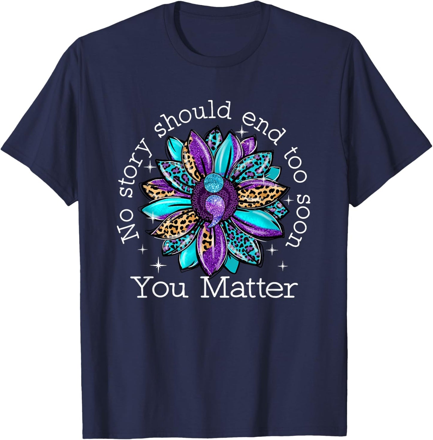 No Story Should End Too Soon Sunflower Suicide Awareness T-Shirt - T-Shirt | Navy