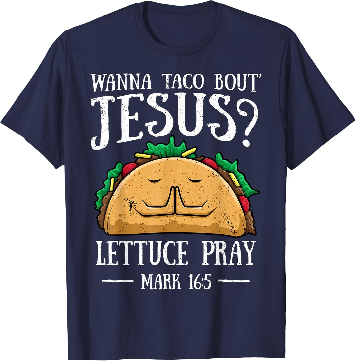 Wanna Taco Bout Jesus Lettuce Pray Cinco de Mayo Christian T-Shirt - T-Shirt | Navy