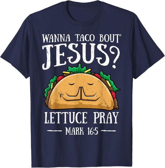 Wanna Taco Bout Jesus Lettuce Pray Cinco de Mayo Christian T-Shirt - T-Shirt | Navy