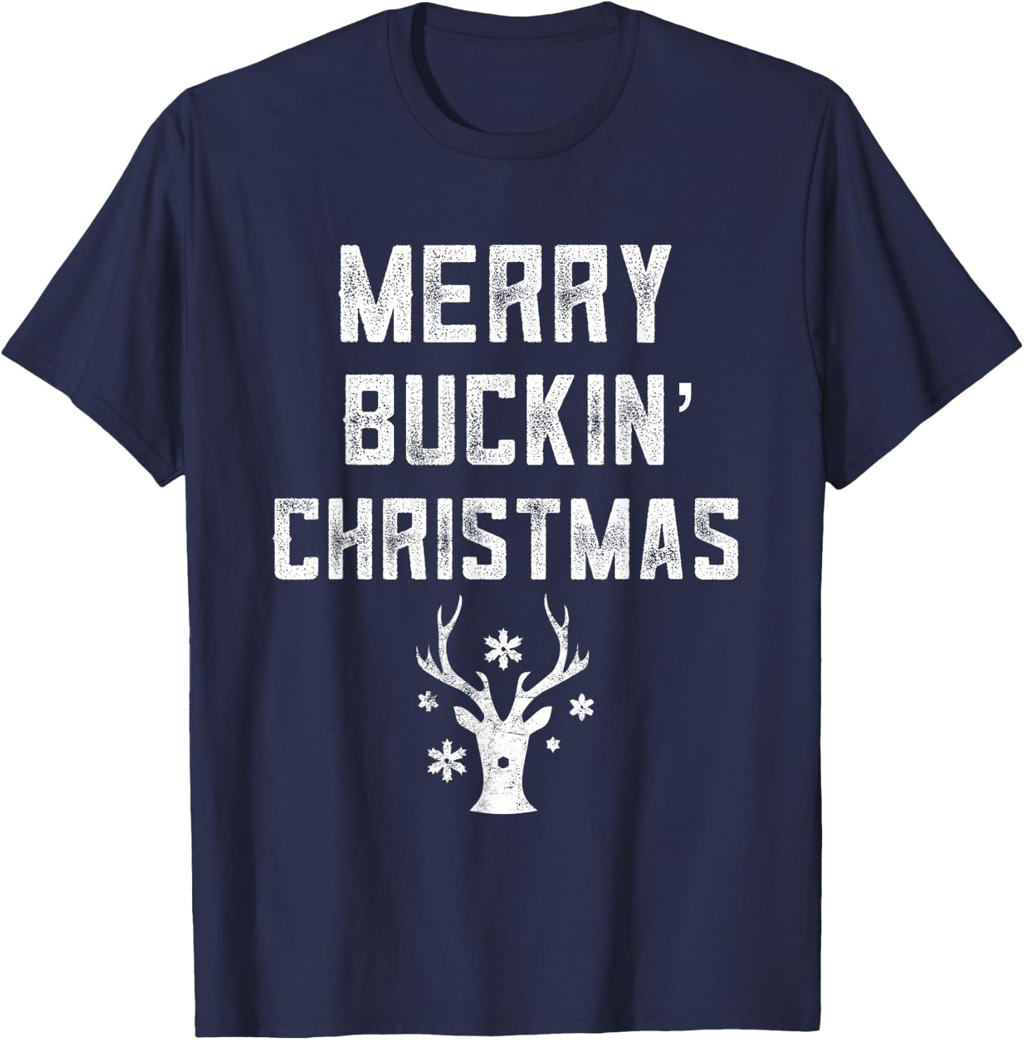 Merry Buckin' Christmas Redneck Costume Reindeer Deer Ugly T-Shirt - T-Shirt | Navy