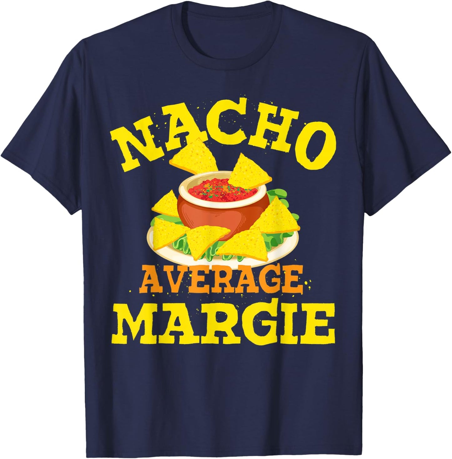 Nacho Average MARGIE Funny Birthday Personalized Name Gift T-Shirt - T-Shirt | Navy
