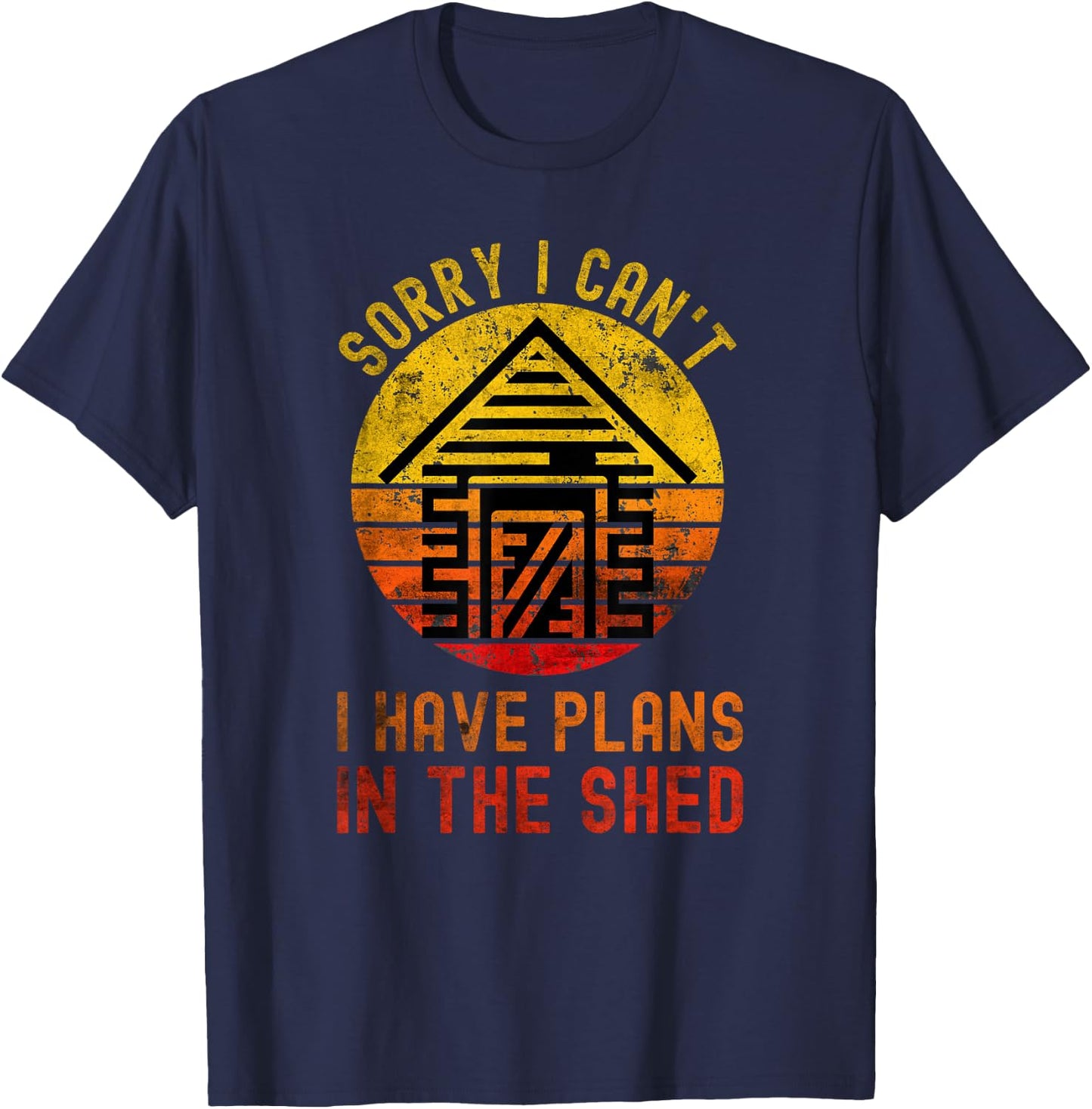 I Can't I Have Plans In The Shed Funny Toolshed Workshop T-Shirt - T-Shirt | Navy
