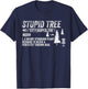 Funny Disc Golf Frisbee Golfing Gifts - Stupid Tree T-Shirt - T-Shirt | Navy