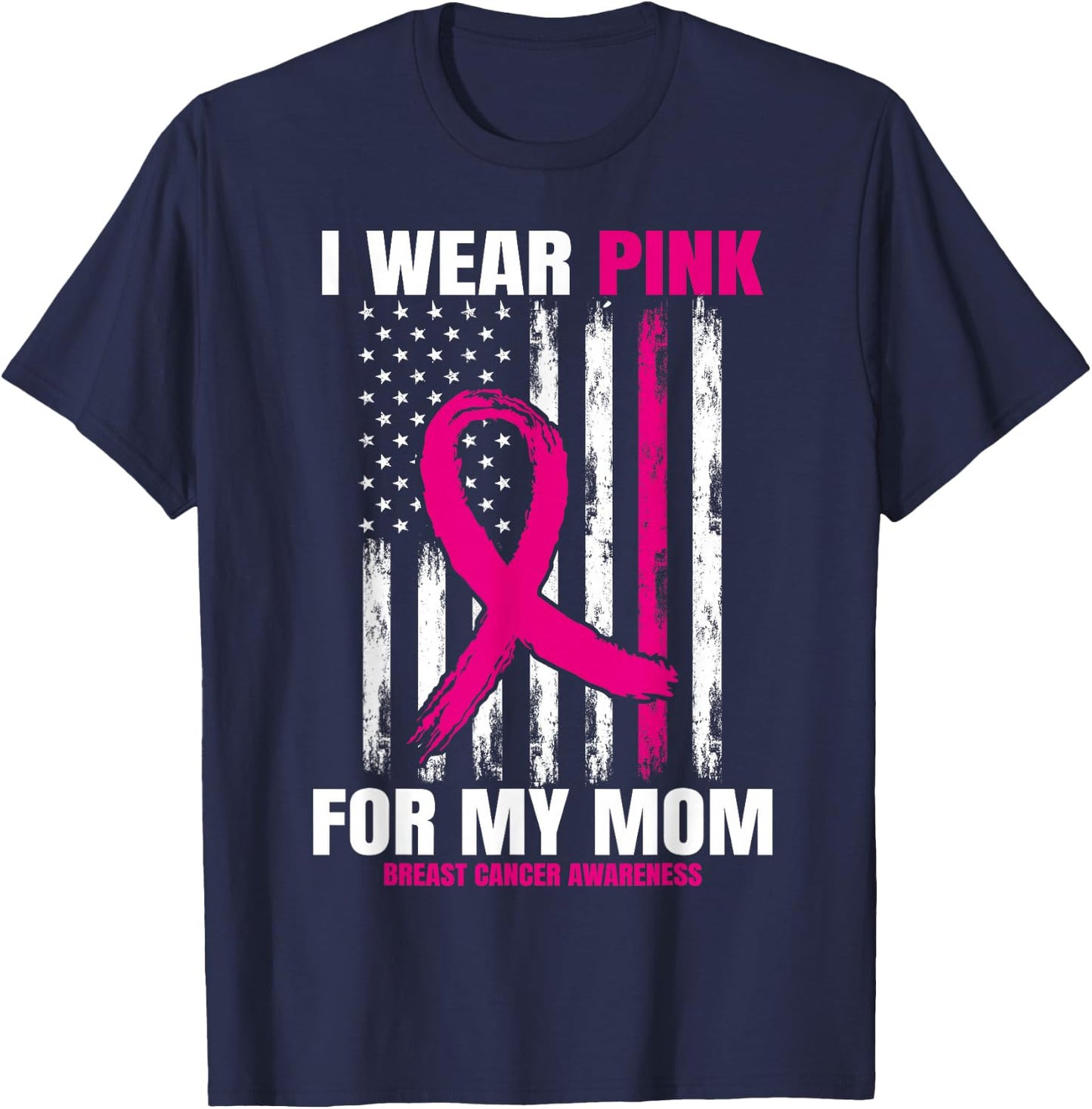I Wear Pink For My Mom Breast Cancer Awareness American Flag T-Shirt - T-Shirt | Navy