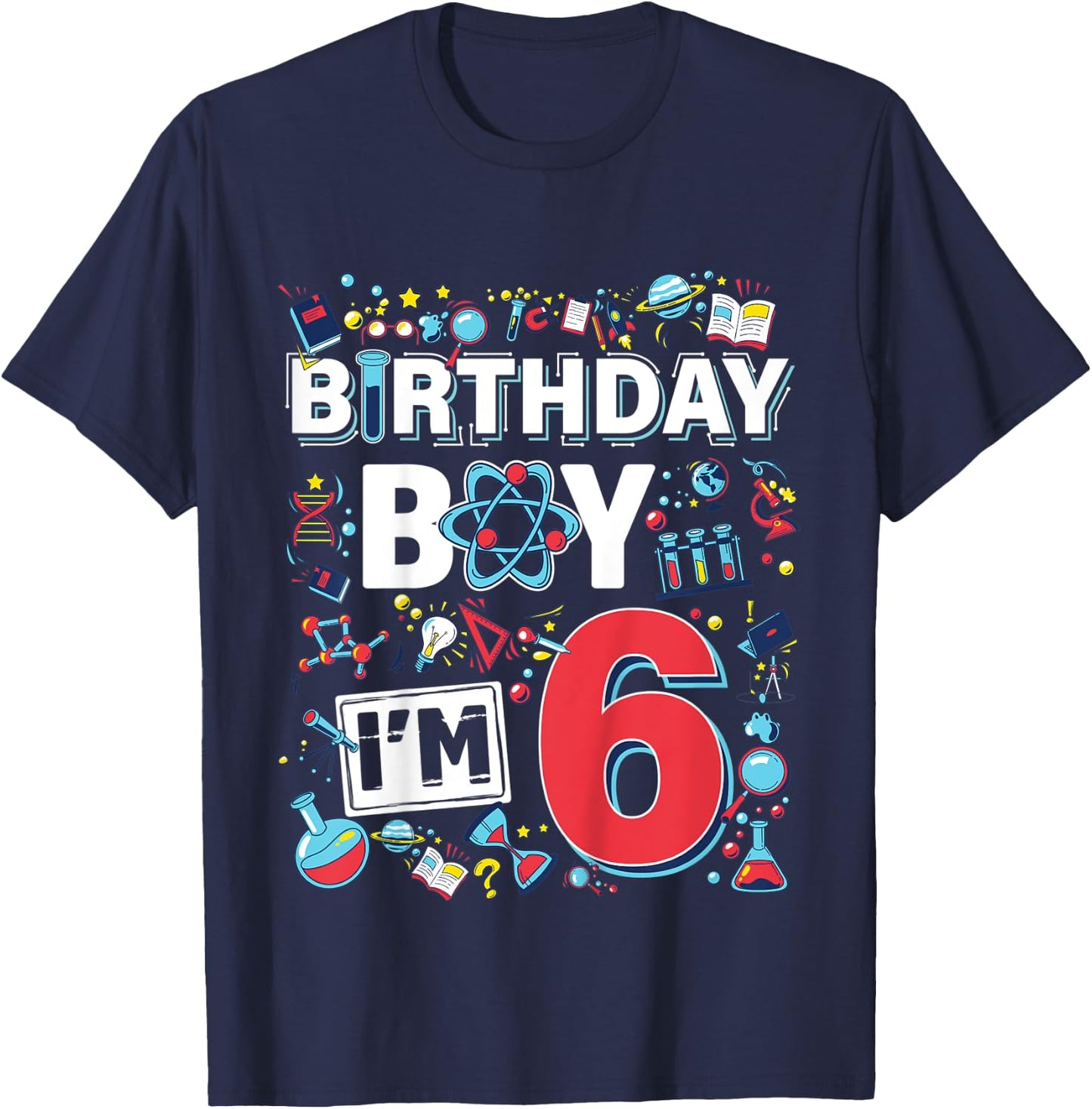 Kids Scientist 6th Birthday Boy I'm 6 Years Science experiments T-Shirt - T-Shirt | Navy