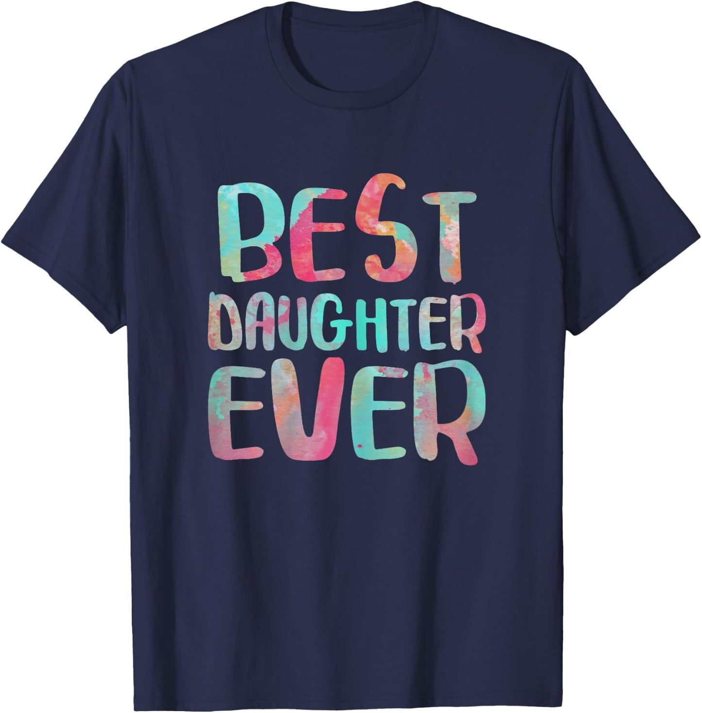 Best Daughter Ever Shirt Women Mothers Day T-Shirt - T-Shirt | Navy