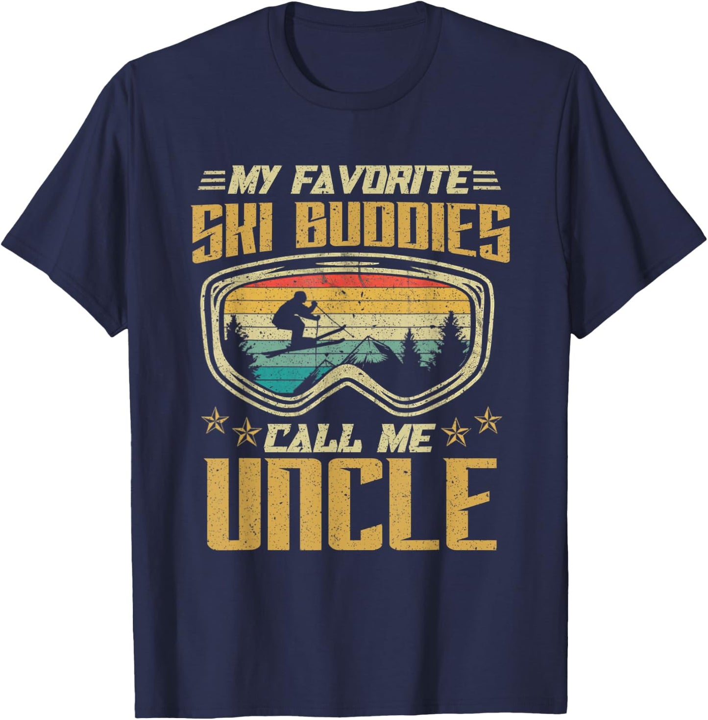 Skiing - My Favorite Ski Buddies Call Me Uncle T-Shirt - T-Shirt | Navy