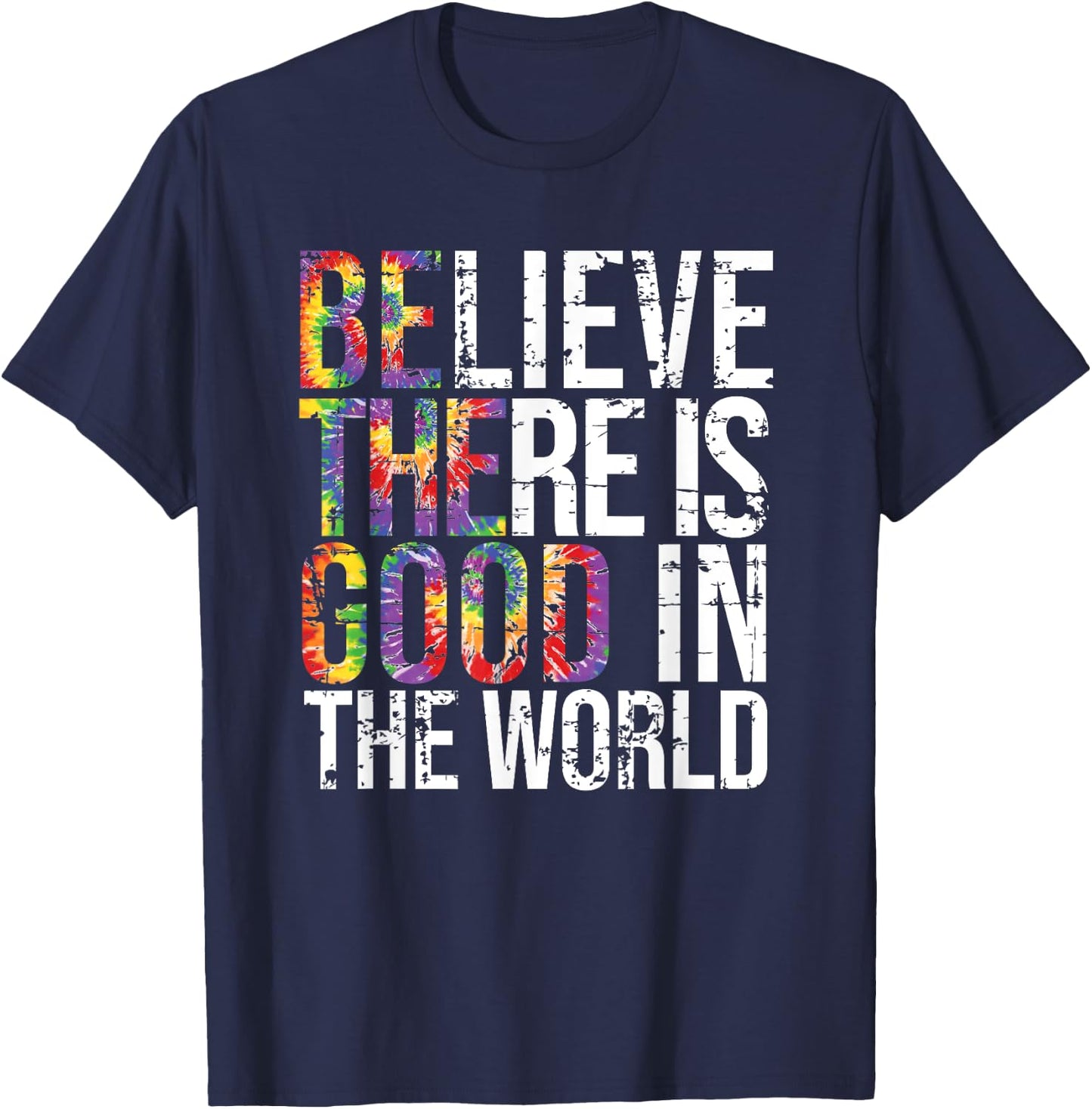 Be The Good, Believe There is good in the world T-Shirt - T-Shirt | Navy