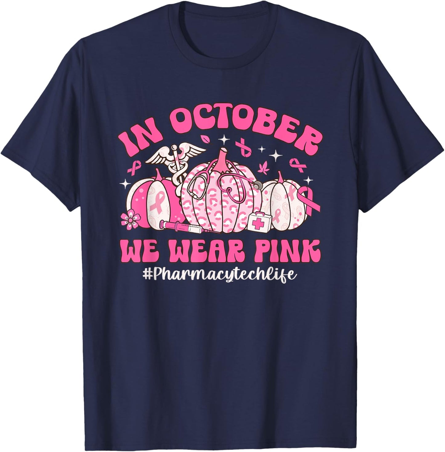 Groovy In October We Wear Pink Pharmacy Tech Breast Cancer T-Shirt - T-Shirt | Navy