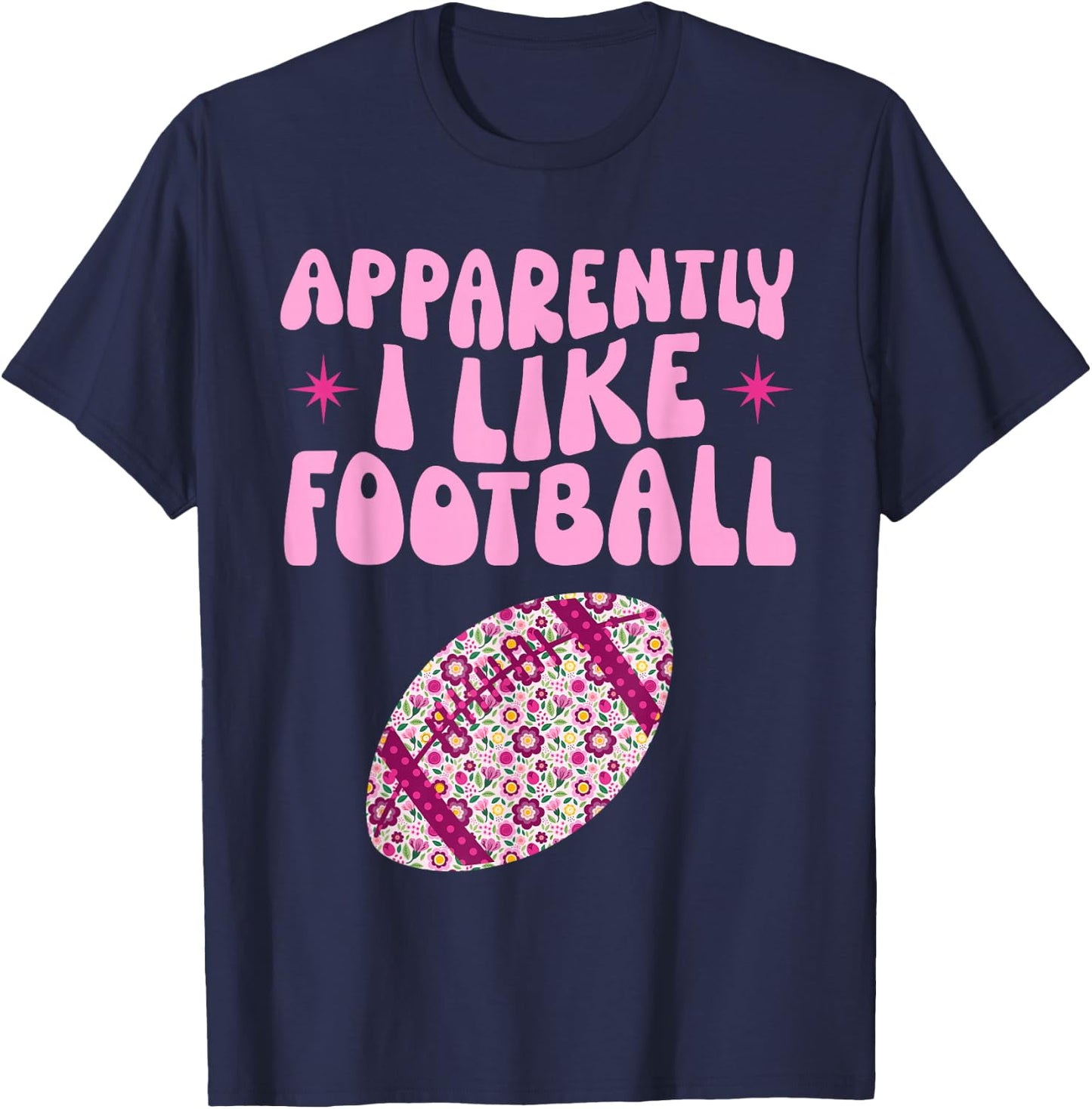 Football Funny Apparently I Like Football Girls Toddler Kids T-Shirt - T-Shirt | Navy