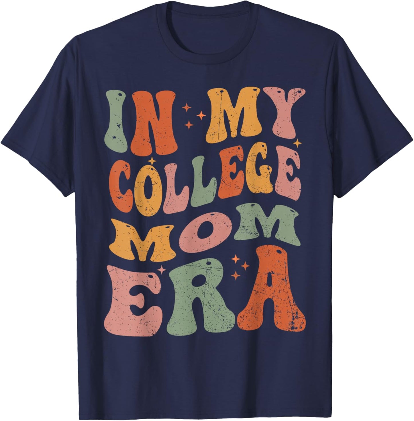 In My College Mom Era College Graduation for Mom T-Shirt - T-Shirt | Navy