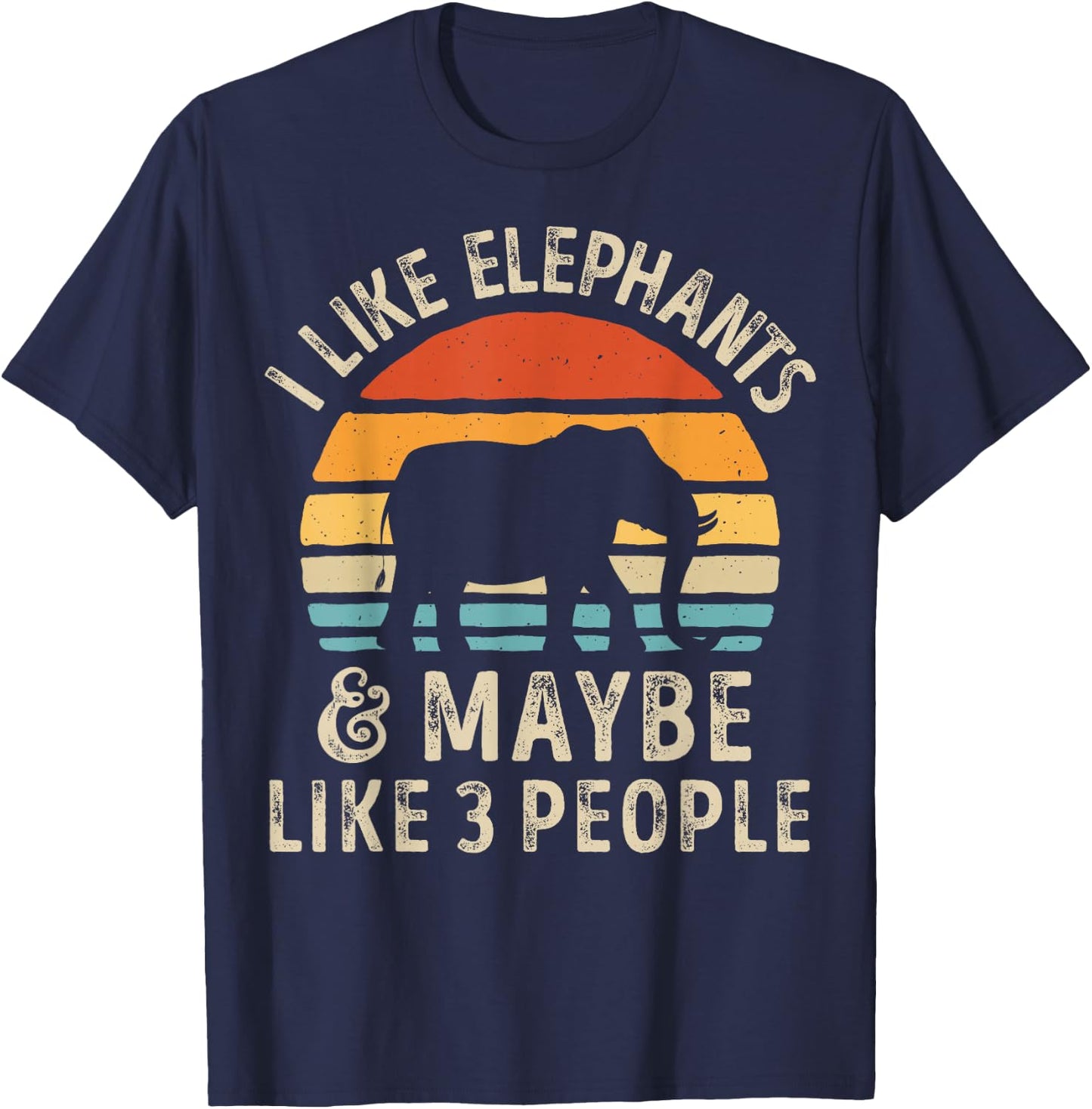 I Like Elephants And Maybe Like 3 People Elephant Retro T-Shirt - T-Shirt | Navy