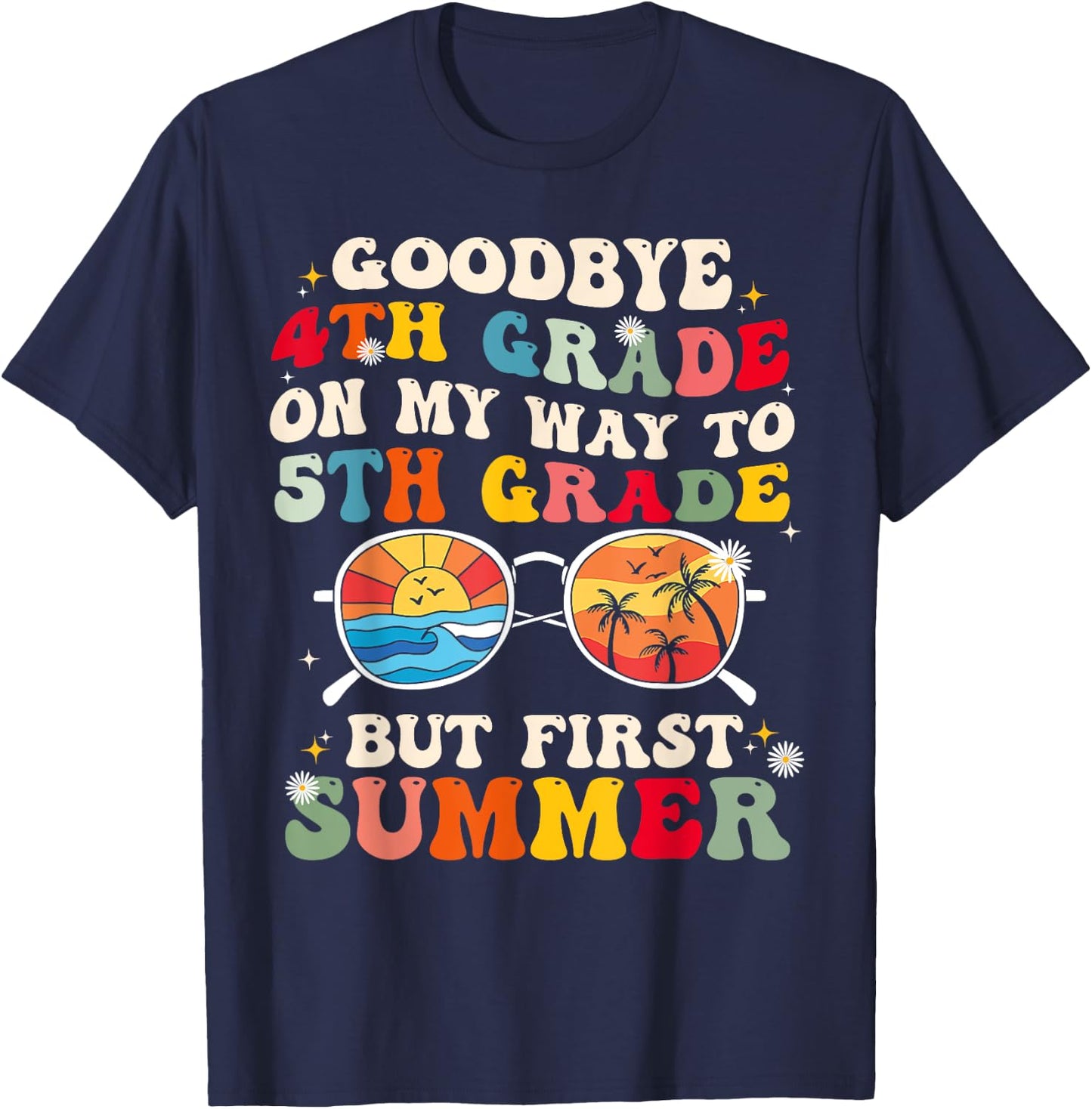 Goodbye 4th grade on my way to 5th grade but first summer Women Girls Kids T-Shirt - T-Shirt | Navy