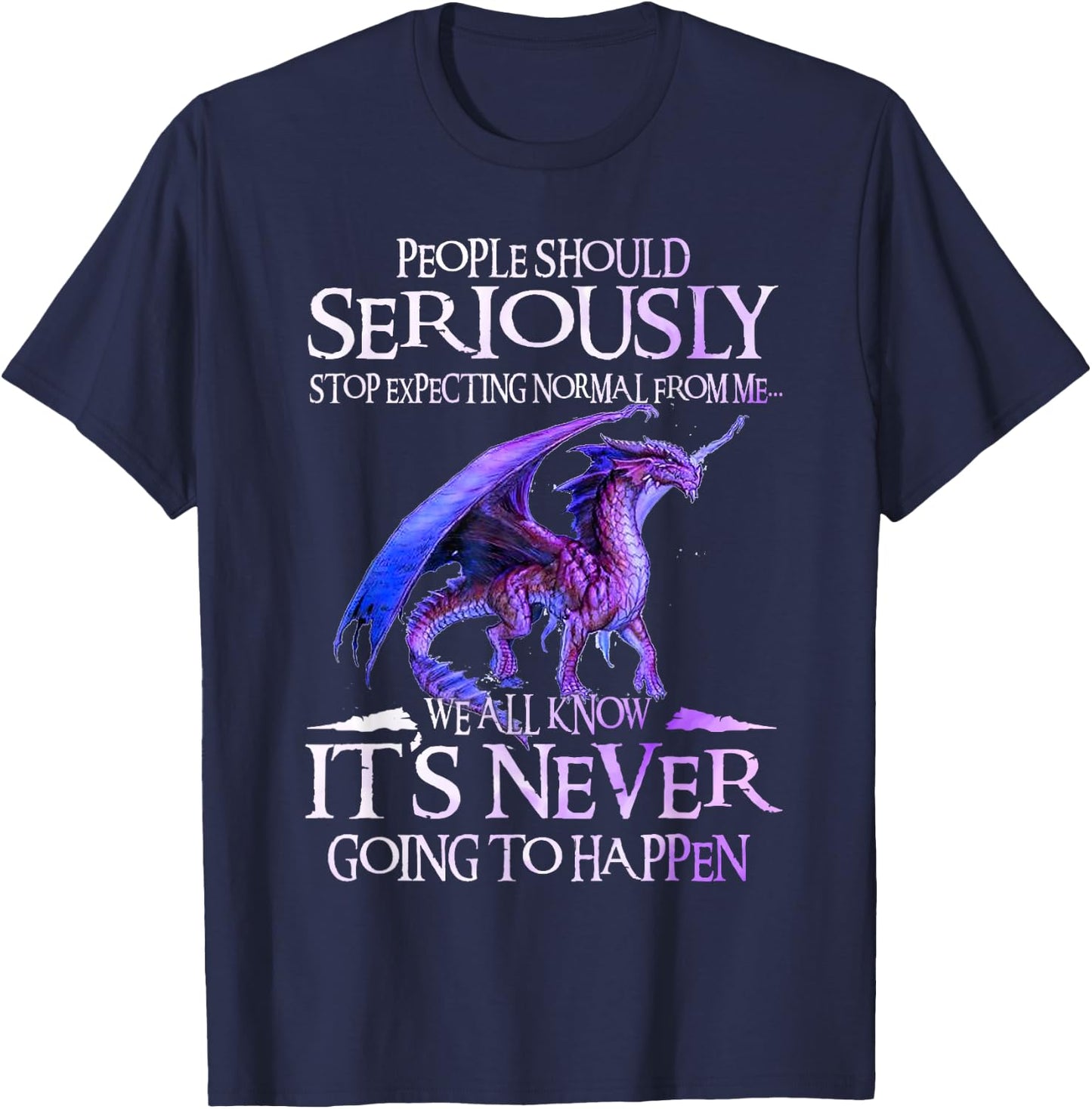 Dragon Seriously Dragon Shirt T-Shirt - T-Shirt | Navy