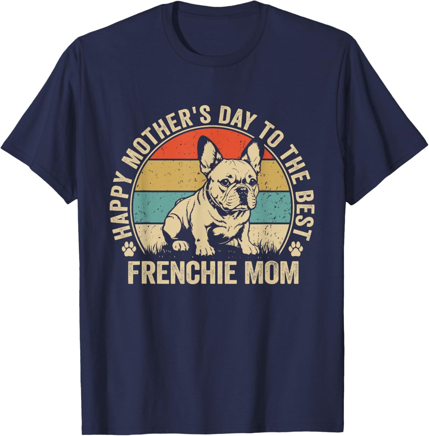 Frenchie Mama Dog Happy Mothers Day French Bulldog Retro Mom Men Women Kids T-Shirt - T-Shirt | Navy