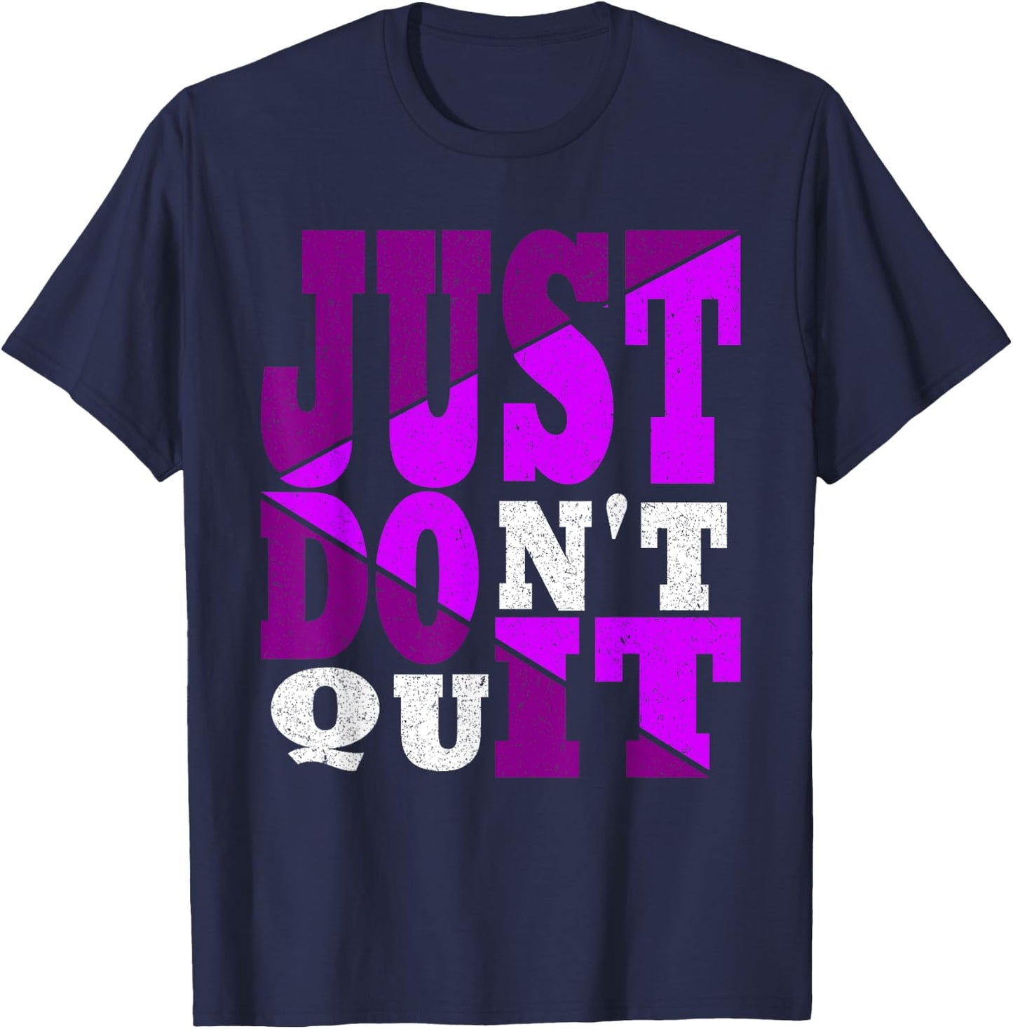 Just Don't Quit - Do It , Motivational T-Shirt - T-Shirt | Navy