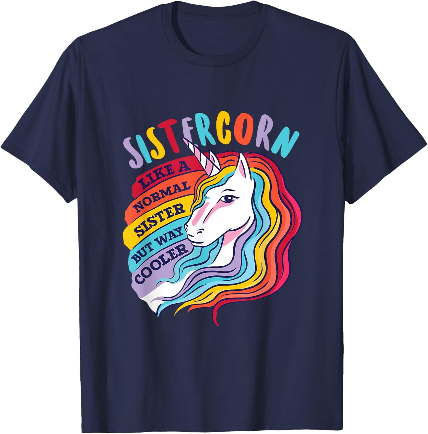 Funny Sistercorn Unicorn Sister Way Cooler Than Normal Sis T-Shirt - T-Shirt | Navy