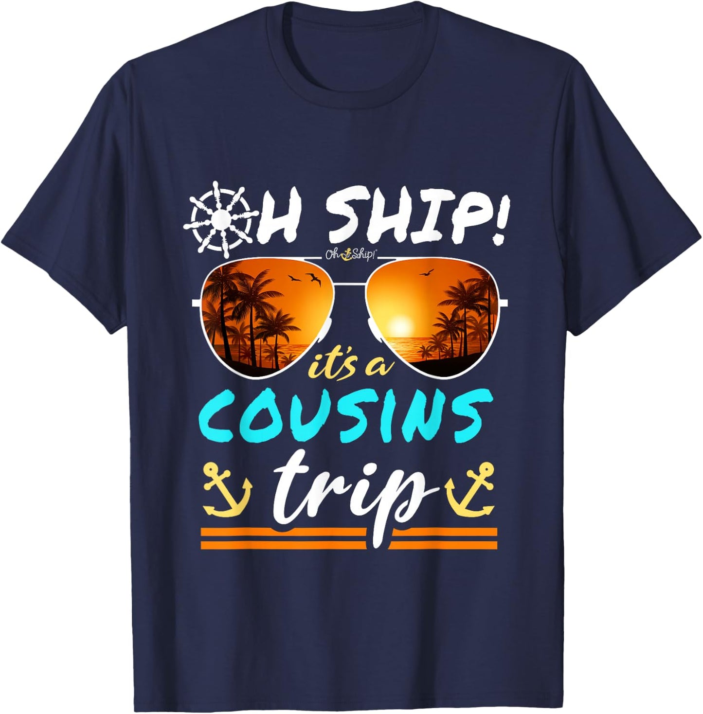 Oh Ship it's a Cousins Trip - Matching Cousins Cruise T-Shirt - T-Shirt | Navy