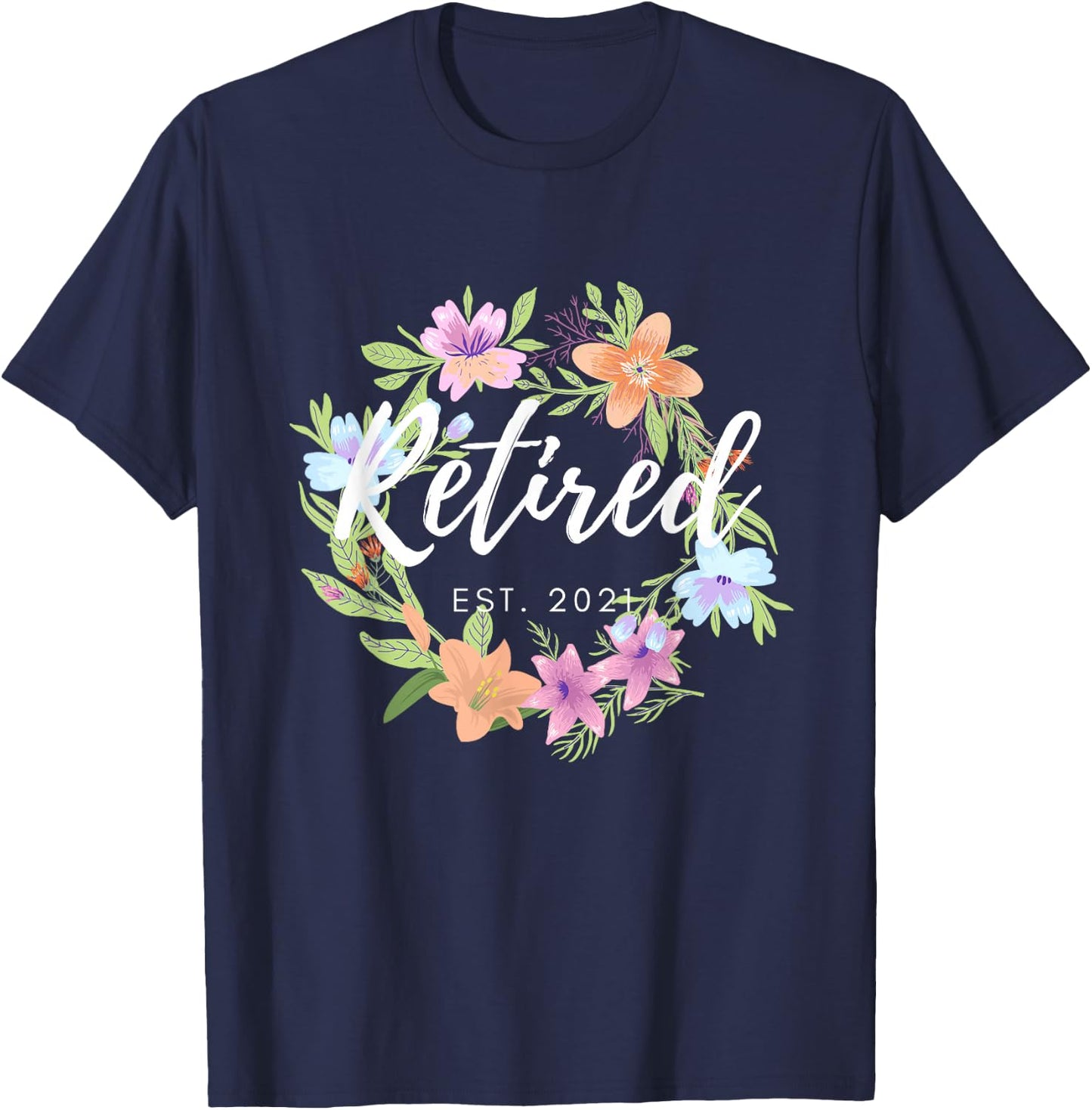 Floral Retired Est. 2021 Retirement T-Shirt - T-Shirt | Navy