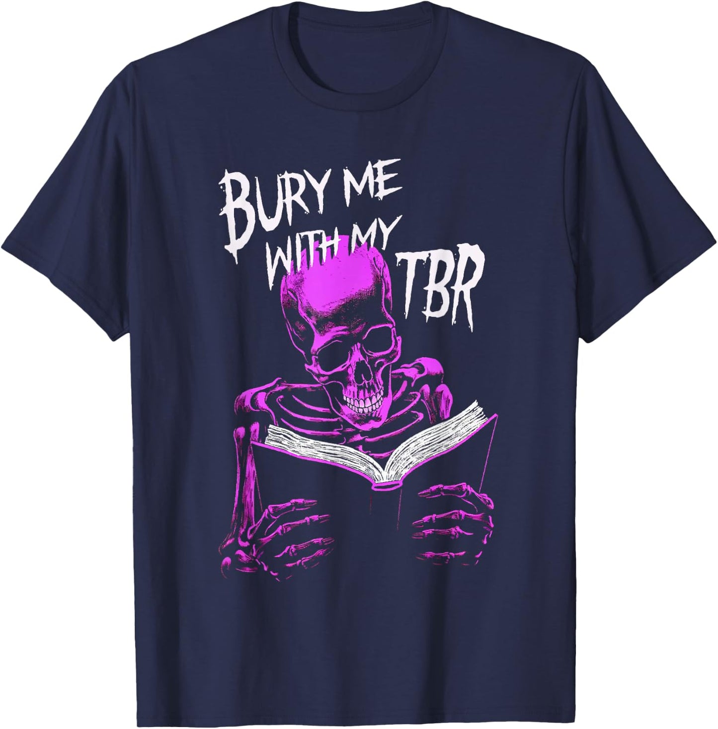 Burry Me With My To Be Read Skeleton Reads Favorite Book T-Shirt - T-Shirt | Navy