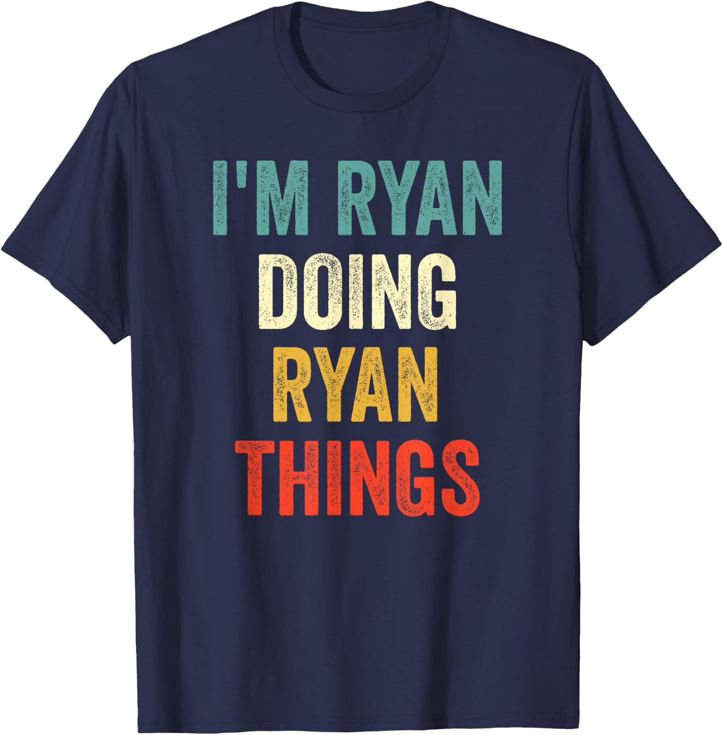 I'm Ryan Doing Ryan Things Funny Vintage First Name T-Shirt - T-Shirt | Navy