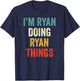 I'm Ryan Doing Ryan Things Funny Vintage First Name T-Shirt - T-Shirt | Navy